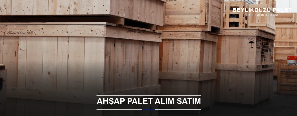 Beylikdüzü Kaliteli Ahşap Palet