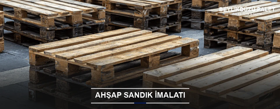 Beylikdüzü Özel Üretim Ahşap Sandık