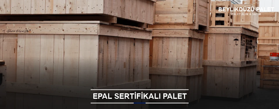 Beylikdüzü EPAL Palet Tedarikçisi