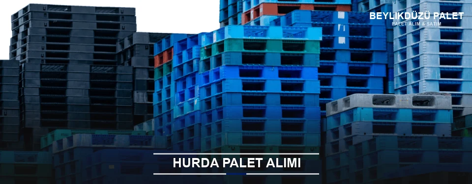 Beylikdüzü Toplu Hurda Palet Alımı